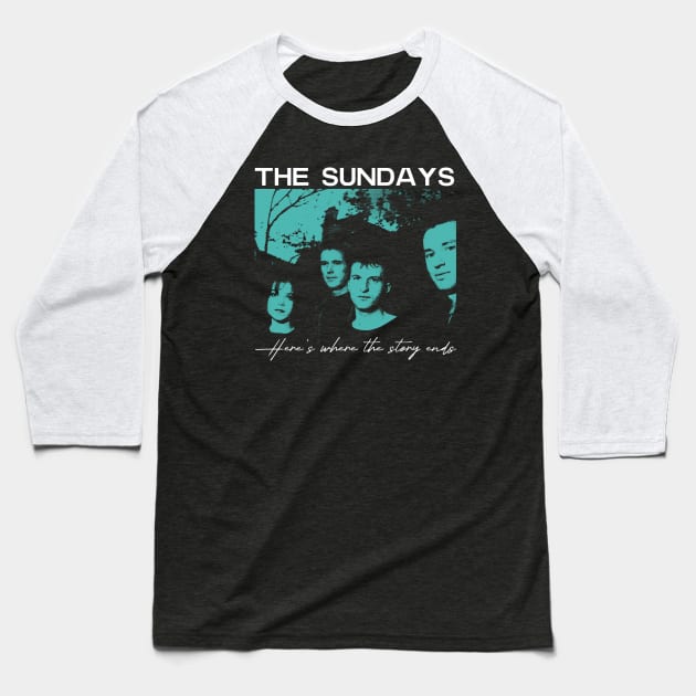 The Sundays - Here's where the story ends vintage Baseball T-Shirt by Moderate Rock